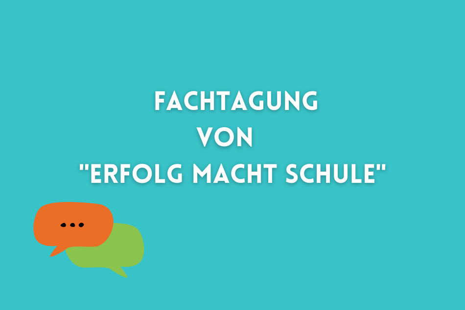 Das Beitragsbild hat einen blauen Hintergrund. In der Mitte steht in weißen Großbuchstaben: "Fachtagung von "Erfolg macht Schule"". Links unten in der Ecke sind zwei illustrierte Sprechblasen.