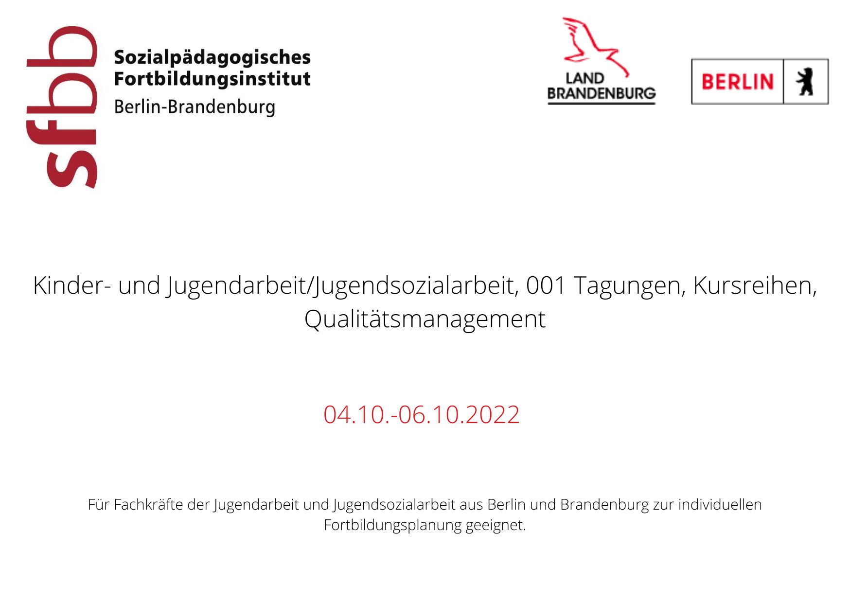 Kinder- und Jugendarbeit/Jugendsozialarbeit, 001 Tagungen, Kursreihen, Qualitätsmanagement 04.10-06.10.2022 Für Fachkräfte der Jugendarbeit und Jugendsozialarbeit aus Berlin und Brandenburg zur individuellen Fortbildungsplanung geeignet. Angeboten von der Sozialpädagogisches Fortbildungsinstitut Berlin-Brandenburg. ©Servicestelle Jugendbeteiligung 2022