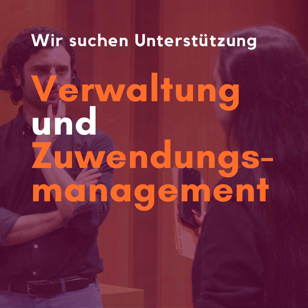 Wir suchen Unterstützung in der Verwaltung und Zuwendungsmanagement