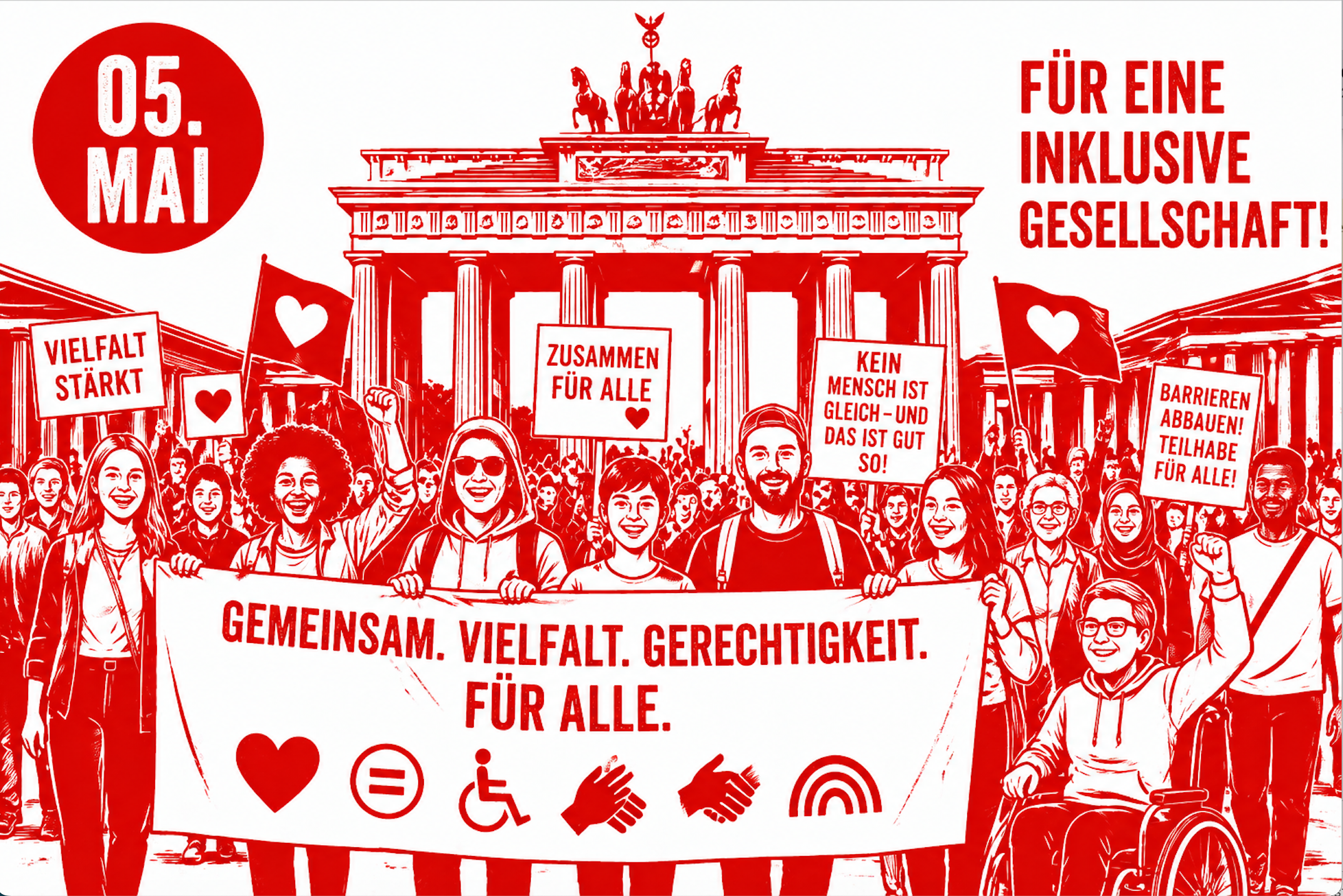 Kontrastreiche Illustration in Rot und Weiß: Vor dem Brandenburger Tor demonstriert eine große, diverse Gruppe von Menschen für Inklusion. Einige Personen halten Schilder und Banner mit Botschaften zu Vielfalt, Gleichberechtigung und Teilhabe. In der Menge sind Menschen unterschiedlichen Alters und mit verschiedenen Hintergründen zu sehen, darunter auch Personen mit Behinderung, zum Beispiel eine Person im Rollstuhl. Die Szene wirkt kraftvoll, solidarisch und gemeinschaftlich, mit Fokus auf dem Datum „05. Mai“ und dem Thema Inklusion.