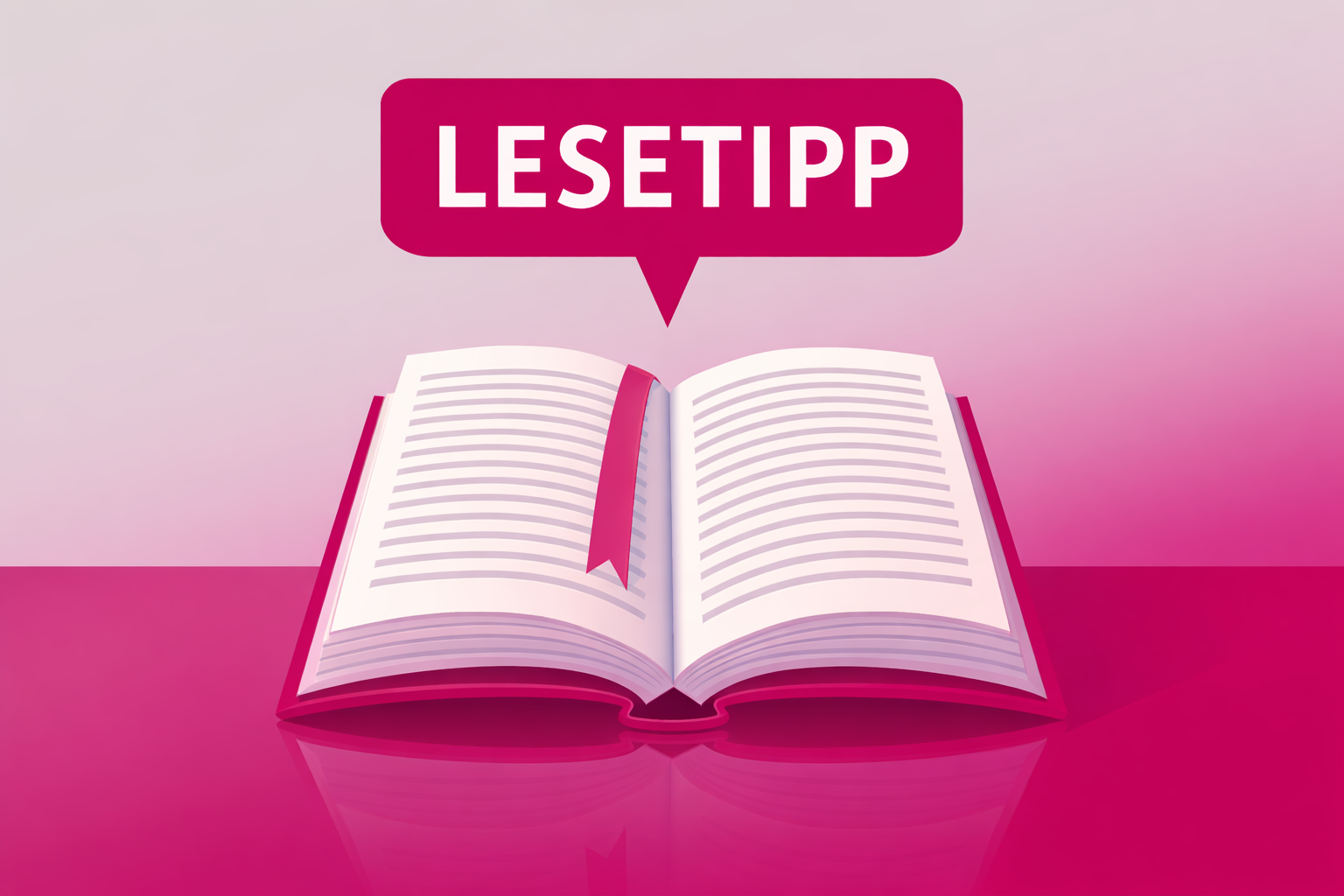 Minimalistische Illustration in kräftigen Pink- und Magentatönen: Ein aufgeschlagenes Buch liegt im Mittelpunkt auf einer glänzenden Fläche. Über dem Buch befindet sich eine Sprechblase mit dem Schriftzug „Lesetipp“. Die Seiten sind leicht strukturiert dargestellt, mit einem pinken Lesezeichen in der Mitte. Der Hintergrund zeigt einen weichen Farbverlauf von hell zu dunkel pink.