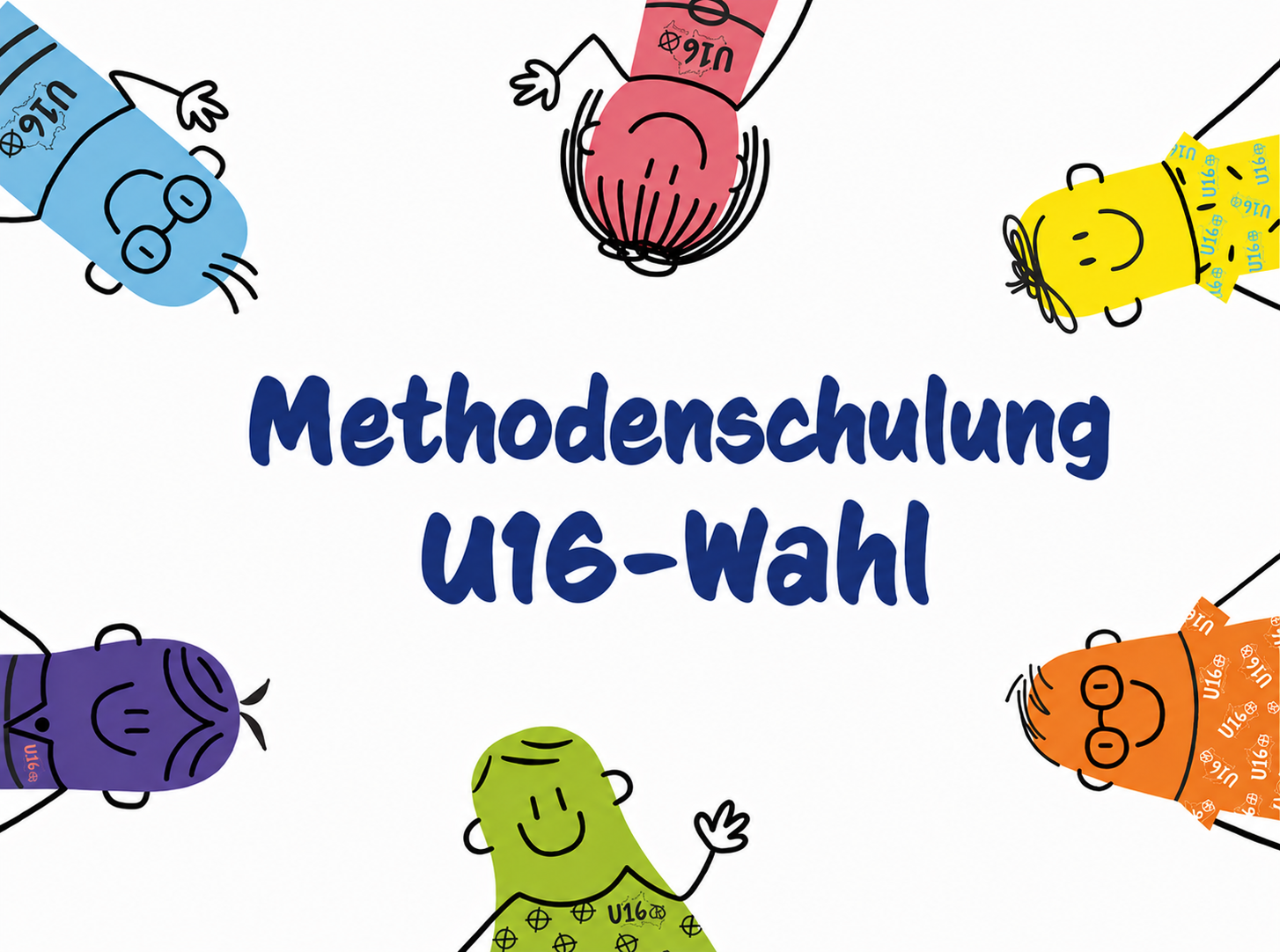 Grafische Titelseite auf weißem Hintergrund mit sechs bunten Comic-Figuren, die von den Bildrändern ins Zentrum schauen. Die Figuren sind in Blau, Rosa, Gelb, Orange, Grün und Lila gestaltet und tragen Kleidung mit „U16“-Muster. In der Mitte steht in großer dunkelblauer Handschrift der Titel „Methodenschulung U16-Wahl“. Die Figuren lächeln, winken oder schauen neugierig zur Mitte und verleihen der Gestaltung einen freundlichen, spielerischen Charakter. Die Illustration vermittelt einen einladenden Einstieg in eine Schulung rund um die Durchführung der U16-Wahl.